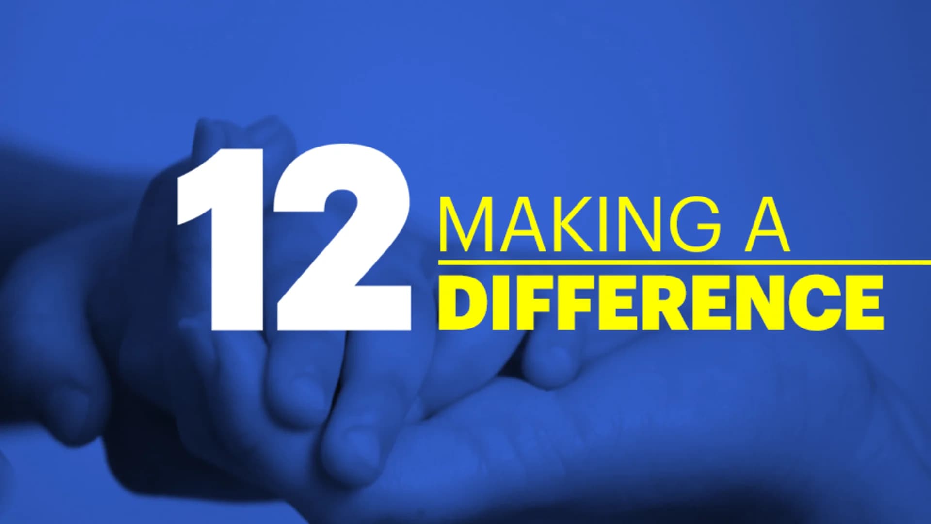 12 Making a Difference Information